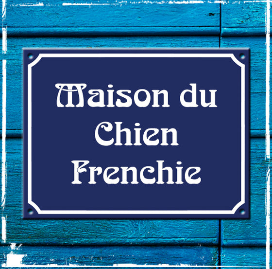 Sign Maison du Chien Frenchie - 200mm x 150mm