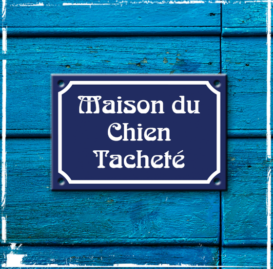 Sign Maison du Chien Tacheté - 150mm x 100mm
